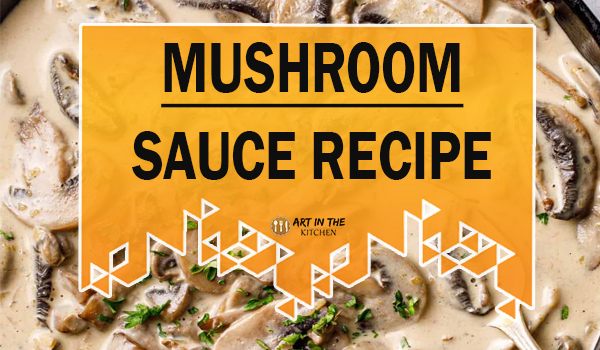 Mushroom Sauce Recipe