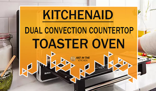 kitchenaid dual convection countertop toaster oven